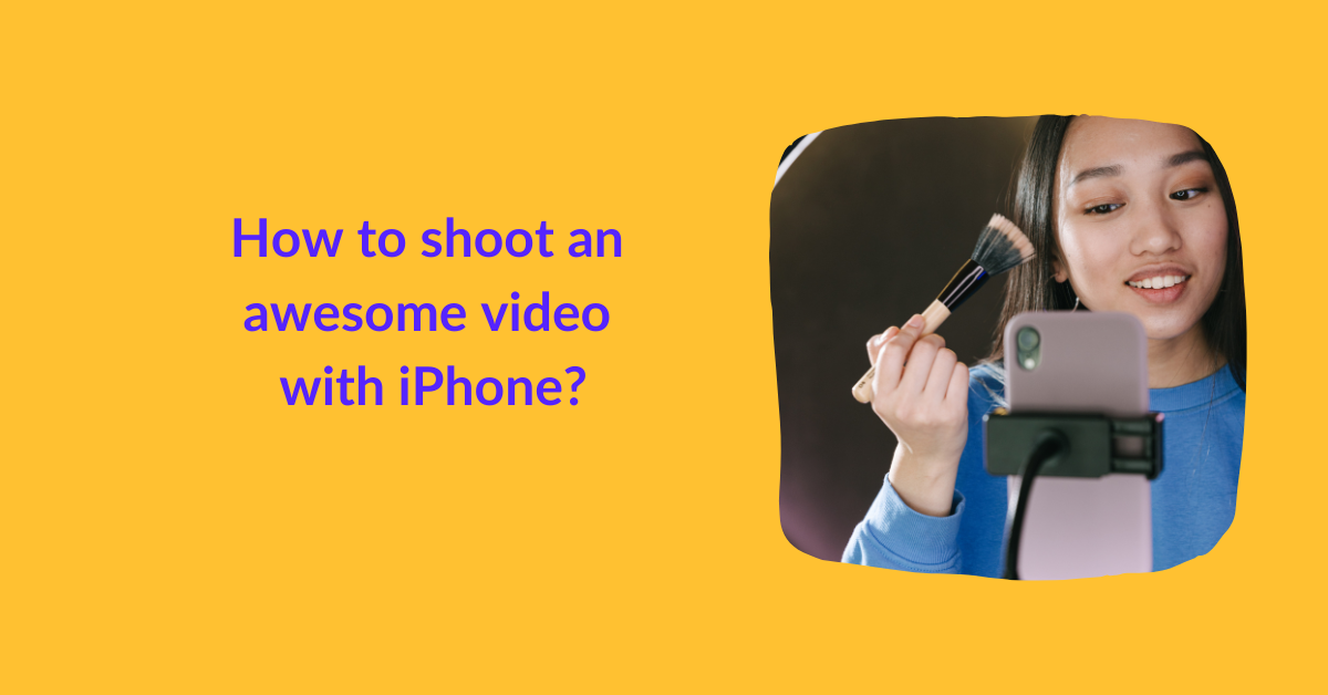 How to shoot an awesome video with iPhone?