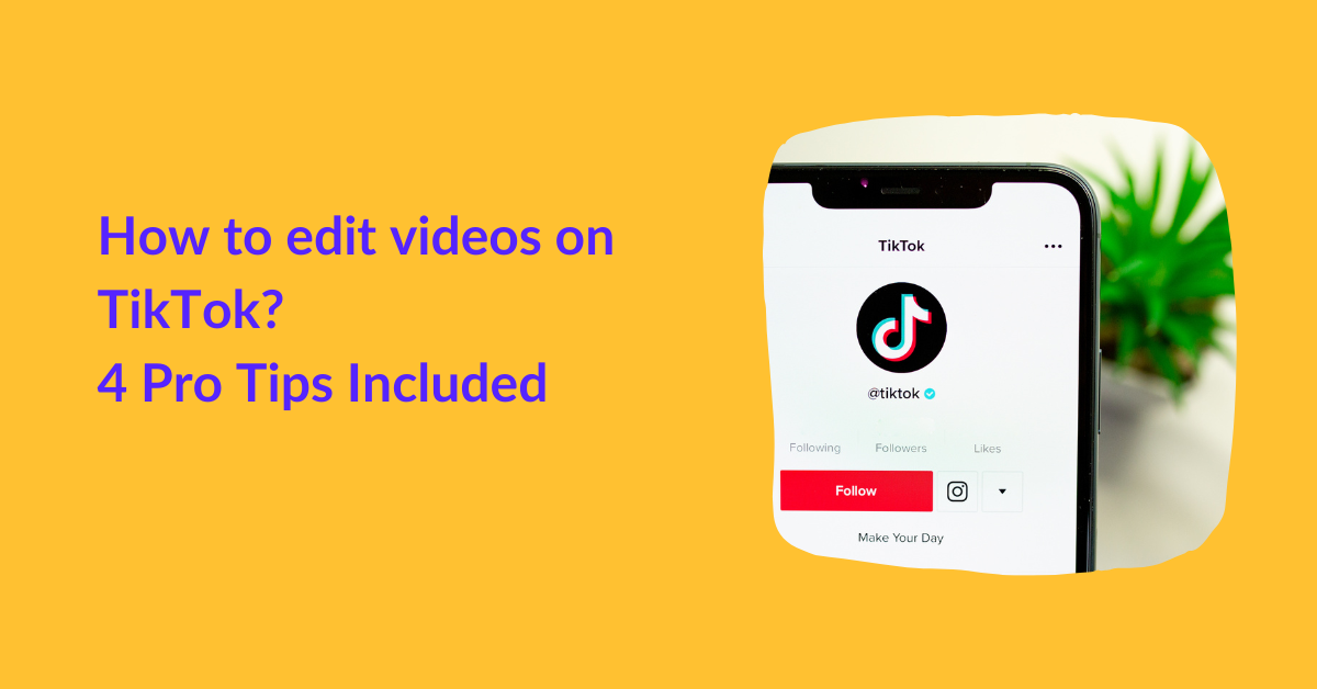 How To Edit Videos On TikTok? 4 Pro Tips Included - Editvideo - The ...