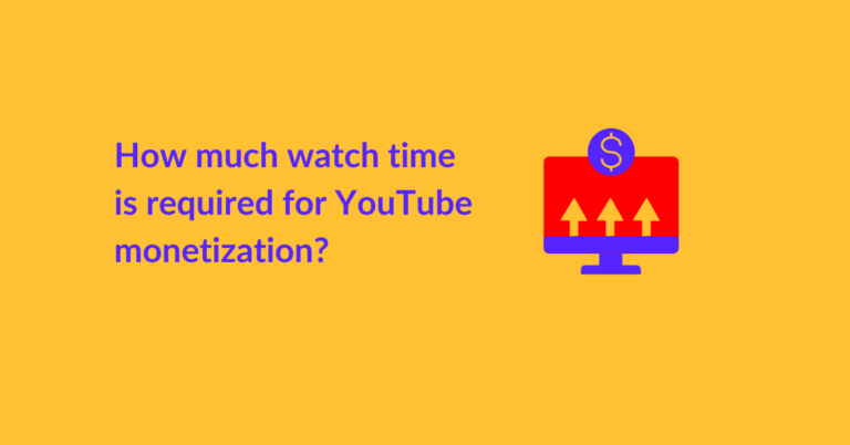 how-much-watch-time-required-for-youtube-monetization