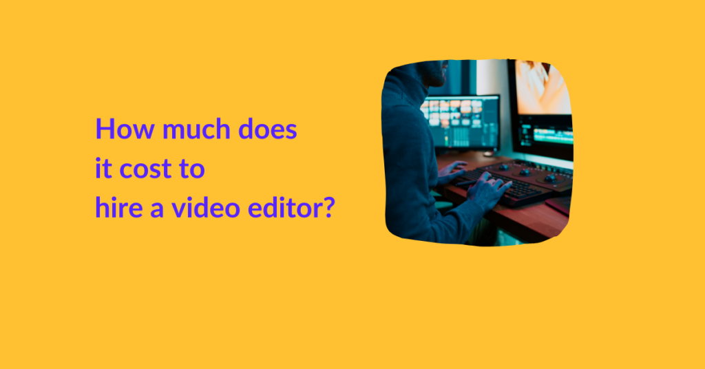 How much does it cost to hire a video editor? Editvideo The best