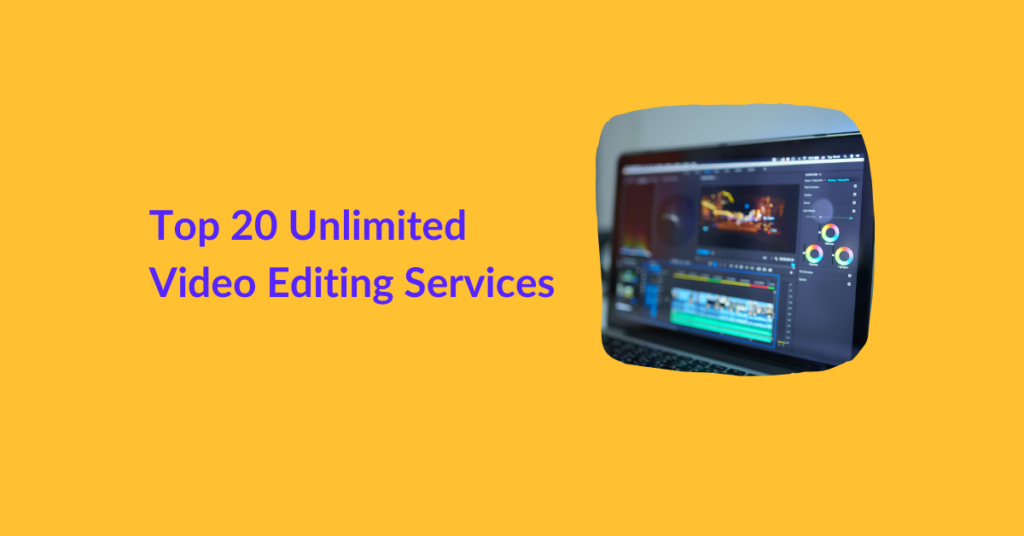 Top 20 Unlimited Video Editing Services