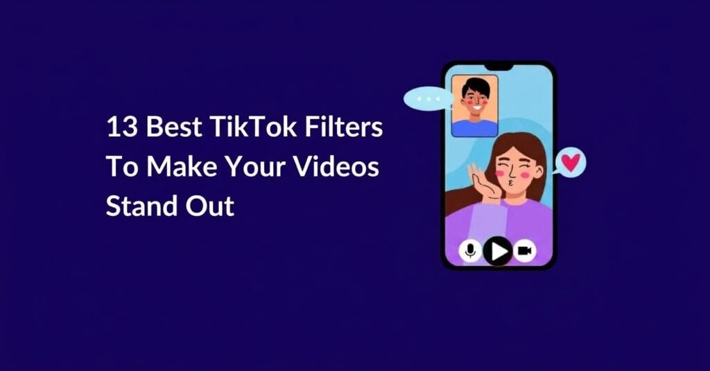 13-Best-TikTok-Filters-To-Make-Your-Videos-Stand-Out