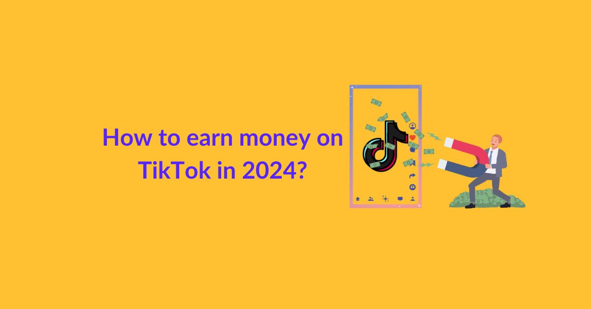 How to earn money on TikTok in 2024?