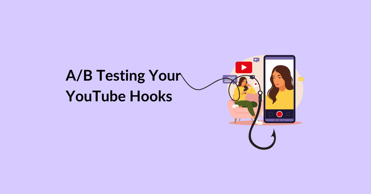 A/B Testing Your YouTube Hooks: How to Experiment and Find What Works Best