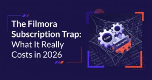 The Filmora Subscription Trap: What It Really Costs in 2026