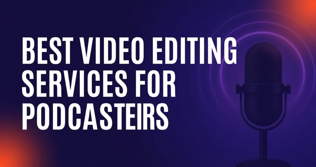 video editing services for podcasters